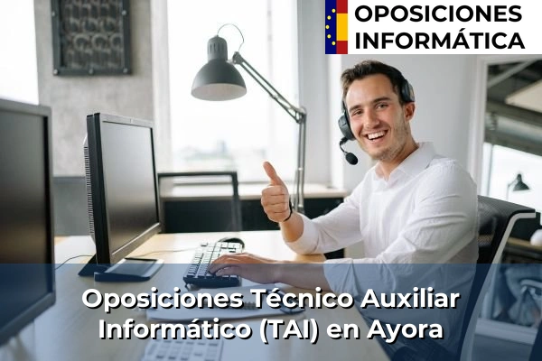 Oposiciones Técnico Auxiliar Informático (TAI) en Ayora