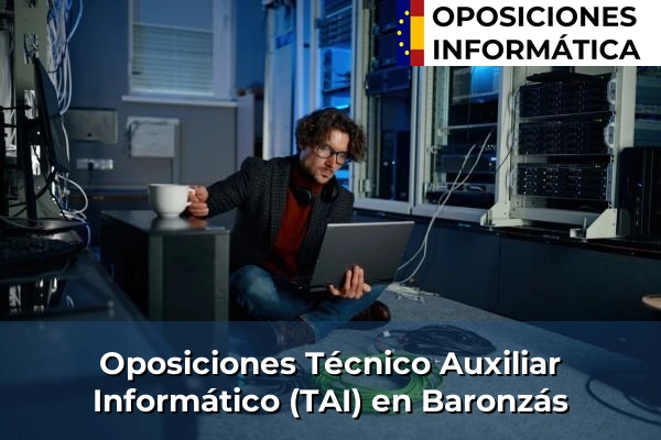 Oposiciones Técnico Auxiliar Informático (TAI) en Babío 68 Oposiciones Técnico Auxiliar Informático (TAI) en Baronzás