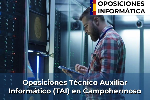 Oposiciones Técnico Auxiliar Informático (TAI) en Atarfe 101 Oposiciones Técnico Auxiliar Informático (TAI) en Campohermoso