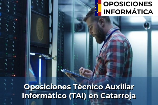 Oposiciones Técnico Auxiliar Informático (TAI) en Catarroja