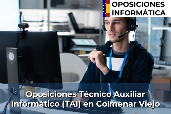 Oposiciones Técnico Auxiliar Informático (TAI) en Galapagar 50 Oposiciones Técnico Auxiliar Informático (TAI) en Colmenar Viejo