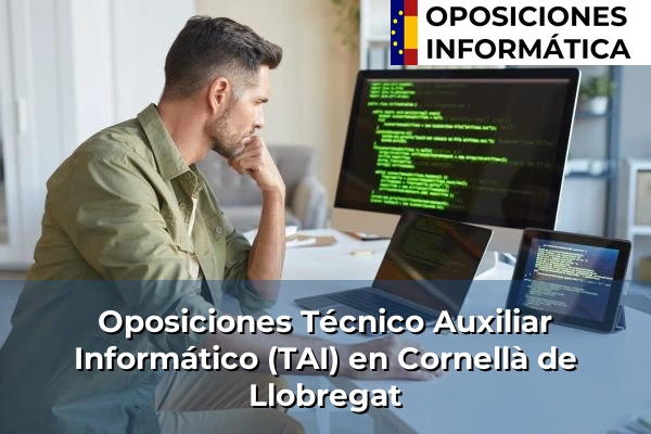 Oposiciones Técnico Auxiliar Informático (TAI) en Botarell 71 Oposiciones Técnico Auxiliar Informático (TAI) en Cornellà de Llobregat