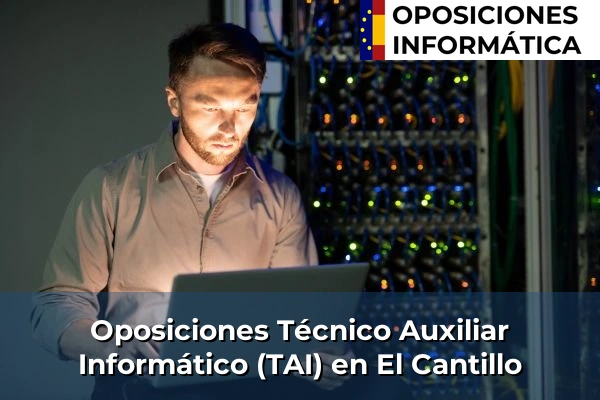 Oposiciones Técnico Auxiliar Informático (TAI) en El Cantillo