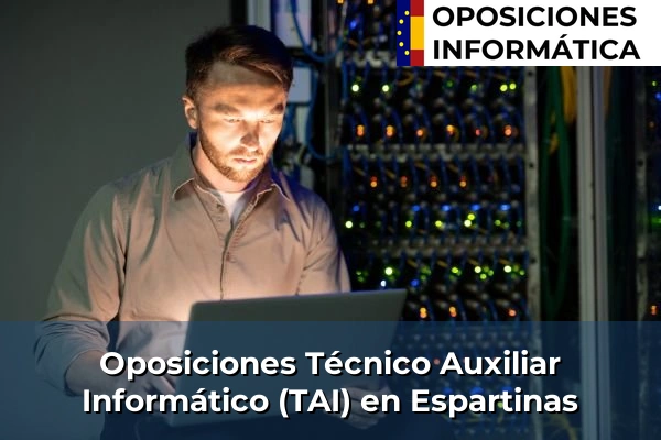 Oposiciones Técnico Auxiliar Informático (TAI) en Atarfe 150 Oposiciones Técnico Auxiliar Informático (TAI) en Espartinas