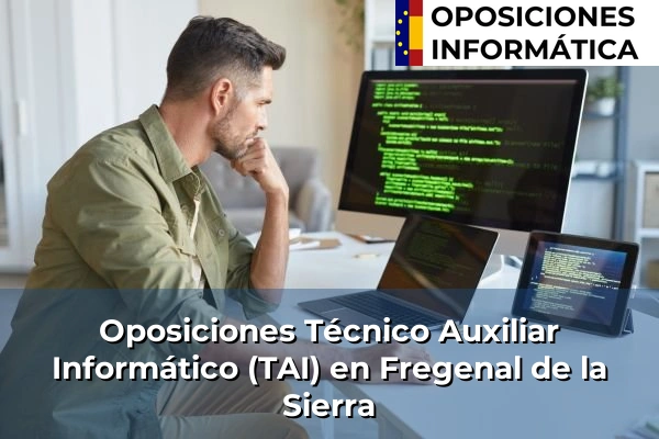 Oposiciones Técnico Auxiliar Informático (TAI) en Hornachos 33 Oposiciones Técnico Auxiliar Informático (TAI) en Fregenal de la Sierra