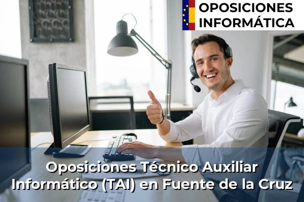 Oposiciones Técnico Auxiliar Informático (TAI) en Babío 102 Oposiciones Técnico Auxiliar Informático (TAI) en Fuente de la Cruz