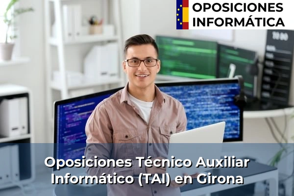 Oposiciones Técnico Auxiliar Informático (TAI) en Botarell 92 Oposiciones Técnico Auxiliar Informático (TAI) en Girona