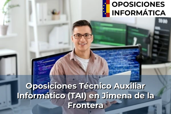 Oposiciones Técnico Auxiliar Informático (TAI) en Atarfe 191 Oposiciones Técnico Auxiliar Informático (TAI) en Jimena de la Frontera