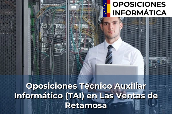 Oposiciones Técnico Auxiliar Informático (TAI) en Cuenca 68 Oposiciones Técnico Auxiliar Informático (TAI) en Las Ventas de Retamosa