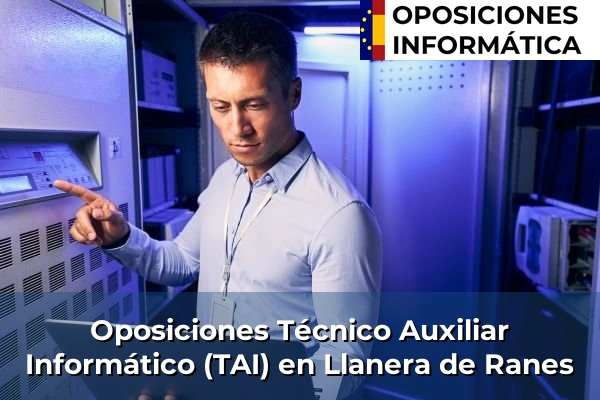 Oposiciones Técnico Auxiliar Informático (TAI) en Llanera de Ranes