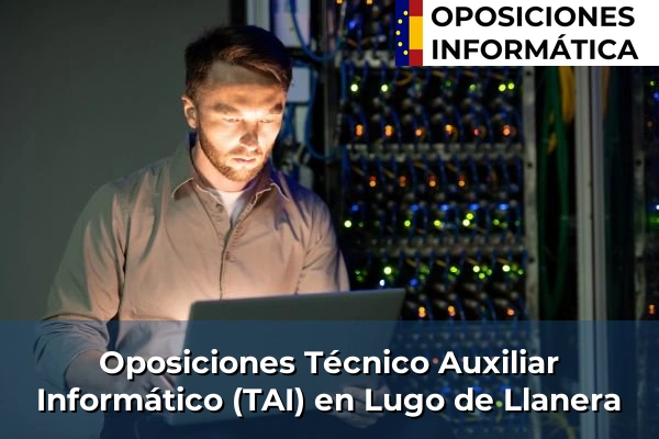 Oposiciones Técnico Auxiliar Informático (TAI) en Lugo de Llanera