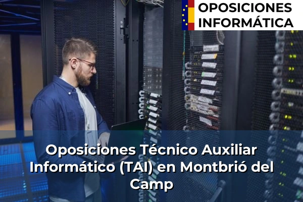 Oposiciones Técnico Auxiliar Informático (TAI) en Botarell 136 Oposiciones Técnico Auxiliar Informático (TAI) en Montbrió del Camp