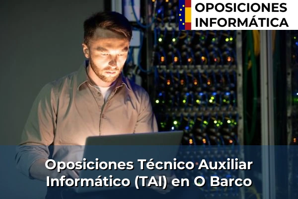 Oposiciones Técnico Auxiliar Informático (TAI) en Babío 126 Oposiciones Técnico Auxiliar Informático (TAI) en O Barco