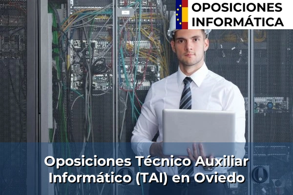 Oposiciones Técnico Auxiliar Informático (TAI) en Oviedo