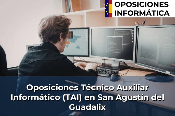Oposiciones Técnico Auxiliar Informático (TAI) en San Agustín