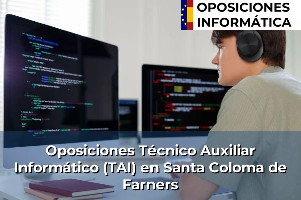Oposiciones Técnico Auxiliar Informático (TAI) en Botarell 202 Oposiciones Técnico Auxiliar Informático (TAI) en Santa Coloma de Farners