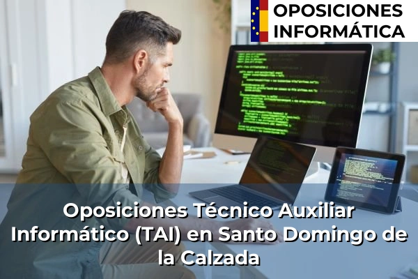 Oposiciones Técnico Auxiliar Informático (TAI) en Santo Domingo de la Calzada