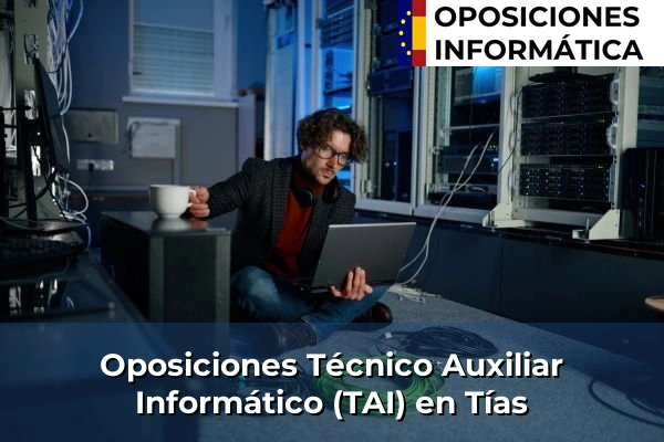 Oposiciones Técnico Auxiliar Informático (TAI) en Tías