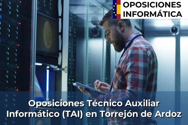 Oposiciones Técnico Auxiliar Informático (TAI) en Galapagar 103 Oposiciones Técnico Auxiliar Informático (TAI) en Torrejón de Ardoz