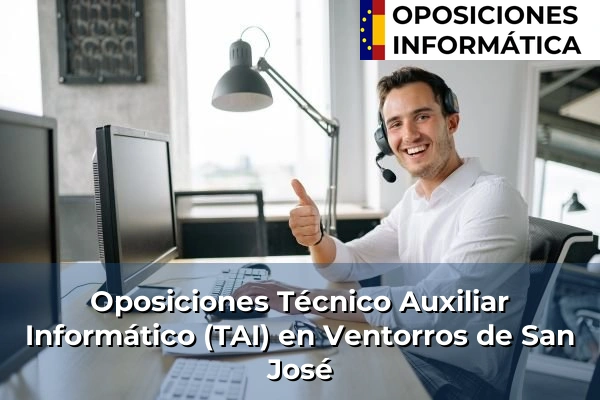 Oposiciones Técnico Auxiliar Informático (TAI) en Ventorros de San José