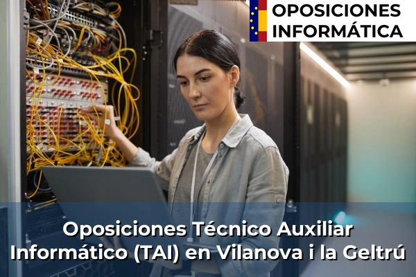 Oposiciones Técnico Auxiliar Informático (TAI) en Babío 176 Oposiciones Técnico Auxiliar Informático (TAI) en Vilanova