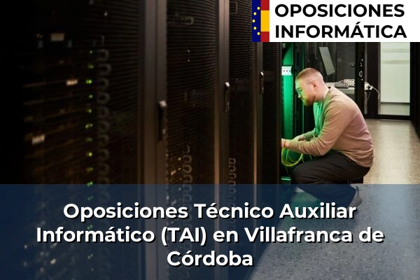 Oposiciones Técnico Auxiliar Informático (TAI) en Villafranca de Córdoba