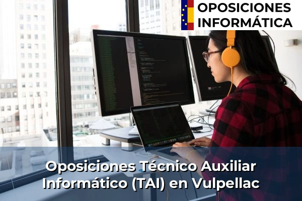 Oposiciones Técnico Auxiliar Informático (TAI) en Vulpellac