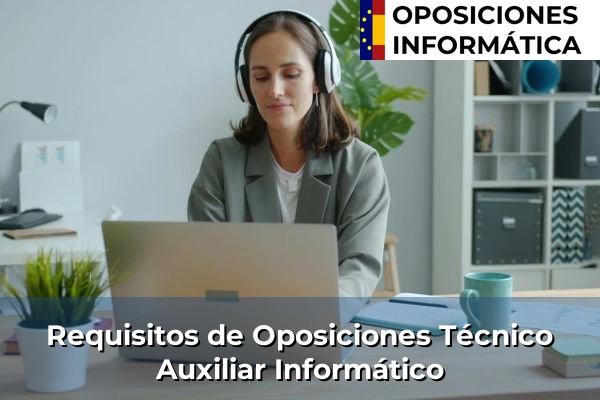 Requisitos de las Oposiciones Técnico Auxiliar Informático (TAI)